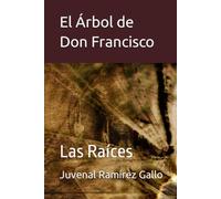 El Árbol de don Francisco: Las raíces