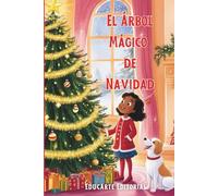 El Árbol Mágico de Navidad: Un cuento navideño para niños con ilustraciones en blanco y negro para colorear · 15 capítulos llenos de magia, valores y aventuras