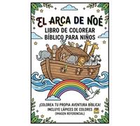 El Arca de Noé: Libro de Colorear Bíblico para Niños