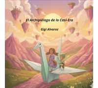 El Archipiélago de la Casi-Era (El Club de los Hocicos Inquietos.)