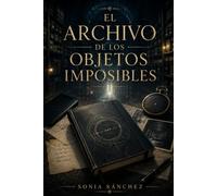 El archivo de los objetos imposibles