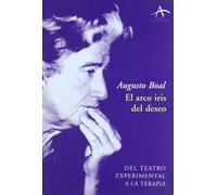 El arco iris del deseo : del teatro experimental a la terapia