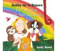 El Arcoiris de los Deseos: Bobby de la Basura (Bobby from the Bin Adventures)