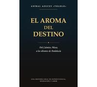 EL AROMA DEL DESTINO: Del Caimito, Moca, a los olivares de Andalucía