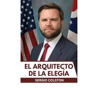 EL ARQUITECTO DE LA ELEGÍA: DE AUTOR SUPERVENTAS A VICEPRESIDENTE. UNA VIDA EN EL CENTRO DE ATENCIÓN NACIONAL
