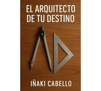 EL ARQUITECTO DE TU DESTINO (HAZLO FÁCIL PNL, PSICOLOGÍA DEL CAMBIO .)