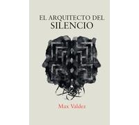 EL ARQUITECTO DEL SILENCIO