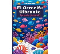 El Arrecife Vibrante: Aprende pintando - Pinta y Colorea | Coloring Book - Vibrant Coral Reef