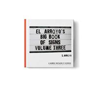El Arroyo's Big Book of Signs Volume Three