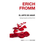 El arte de amar: Epílogo biográfico de Rainer Funk (Nueva Biblioteca Erich Fromm)