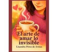 El arte de amar lo invisible