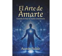 El Arte de Amarte: Cuando el amor propio se convierte en consciencia.