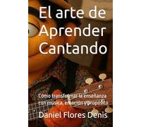 El arte de Aprender Cantando: Cómo transformar la enseñanza con música, emoción y propósito