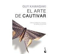 El arte de cautivar: Cómo se cambian los corazones, las mentes y las acciones