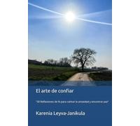 El arte de confiar: “30 Reflexiones de fe para calmar la ansiedad y encontrar paz”