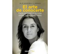 El arte de conocerte / The Art of Knowing Yourself: Para Conquistar Tu Vida Debes Saber Quien Eres