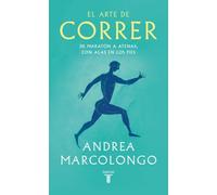 El arte de correr: De Maratón a Atenas, con alas en los pies (Pensamiento)