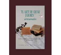 “El Arte De Crear Jabones” artesanales