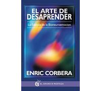 El arte de desaprender: La esencia de la bioneuroemoción
