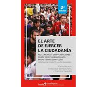 El arte de ejercer la ciudadanía 2DA: Reflexiones y conversaciones sobre derechos humanos en un tiempo convulso: 194 (Akademeia)