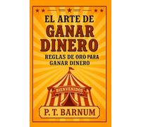 El Arte de Ganar Dinero o Las reglas de oro para hacer dinero: Versión Original