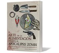 EL ARTE DE LA ALIMENTACION DURANTE EL APOCALIPSIS