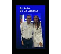 El Arte de la Armonia: Claves para Lograr el Equilibrio y la Felicidad en la Vida Diaria