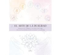 El arte de la dualidad: Encuentra armonía entre lo divino y lo humano (Trazos Esenciales)