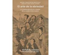 El Arte de la Ebriedad: La iluminación etílica a través de la poesía clásica china (Doble orilla poesía)