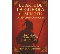 El Arte De La Guerra De Sun Tzu - La Edición Completa: La Nueva Traducción Definitiva