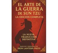 El Arte De La Guerra De Sun Tzu - La Edición Completa: La Nueva Traducción Definitiva