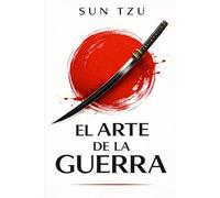 EL ARTE DE LA GUERRA DE SUN TZU: Para lectores modernos. Traducción clara y directa