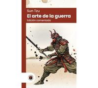 El arte de la guerra: Edición con prólogo, ilustrada y biografía del autor (Nueva traducción)