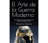 El Arte de la Guerra Moderno: Estrategia de Sun Tzu para el Liderazgo, los Negocios y el Éxito Personal (Autoayuda, Crecimiento y Superación)