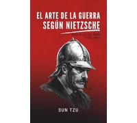 El Arte de la Guerra según Nietzsche: Más allá del bien y del mal