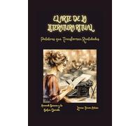 El Arte de la Literatura Ritual: Palabras que Transforman Realidades (Arcanah Bacana y la Botica Dorada)