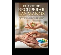 El Arte de Recuperar las Manos