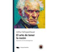 El arte de tener la razón (Expuesto en 30 estratagemas): Edición con prólogo