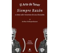 El arte de tener siempre razón o cómo salir victorioso de una discusión: dialéctica erística