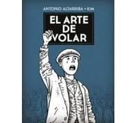 EL ARTE DE VOLAR (NUEVO PVP): 1 (ALTARRIBA)