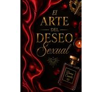 El Arte Del Deseo Sexual