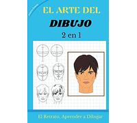 EL ARTE DEL DIBUJO 2 en 1: El Retrato, Aprender a Dibujar. How To Draw (Spanish version)
