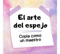 El arte del espejo: Copia como un maestro