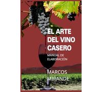 El arte del vino casero: Manual de elaboración