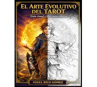 EL ARTE EVOLUTIVO DEL TAROT: Guía visual de tarot + Arte para colorear (Toquett-Art · Arte para colorear)