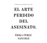 El Arte Perdido del Asesinato.