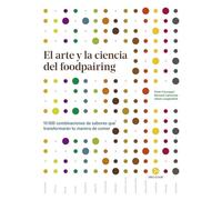 El arte y la ciencia del foodpairing: 10.000 combinaciones de sabores que transformarán tu manera de comer (NeoPerson Cook)
