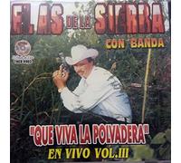 El As de la Sierra con Banda - Que Viva La Polvadera en Vivo Vol. 3 (UK Import)