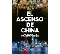 El ascenso de China: Una mirada a la otra gran potencia (Deusto)