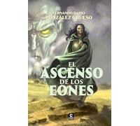 El ascenso de los Eones (Biblioteca creativa)